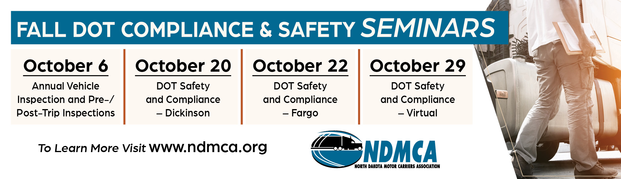 DOt safety seminars October 6, October 20, October 22 and October 29, go to ndmca.org to learn more